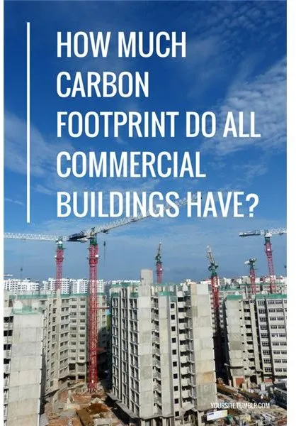 Commercial Energy Usage: Learn about Emission Levels of Commercial Buildings